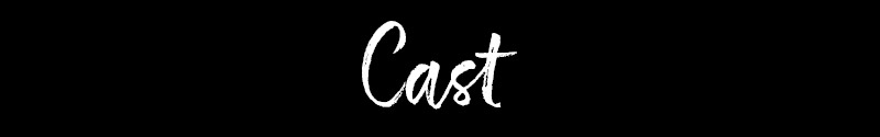 Cast